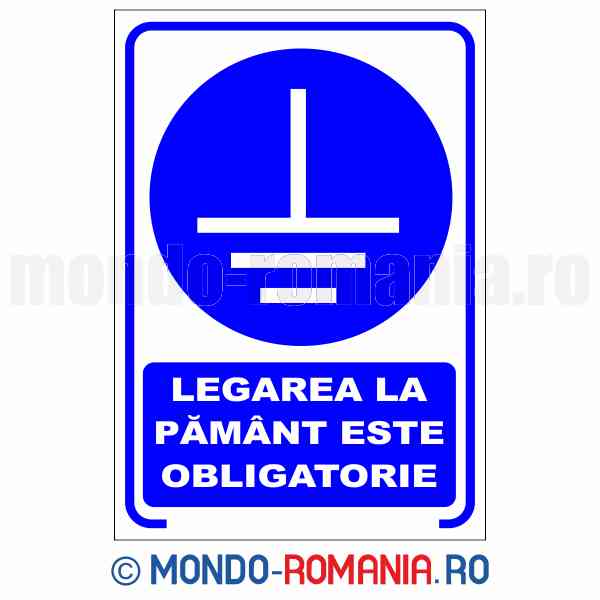 LEGAREA LA PAMANT ESTE OBLIGATORIE - indicator de securitate de obligativitate pentru protectia muncii